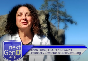 Erica Frank, MD, MPH, FACPM - Founder / Inventor of NextGenuU.org - Online Learning in Healthcare