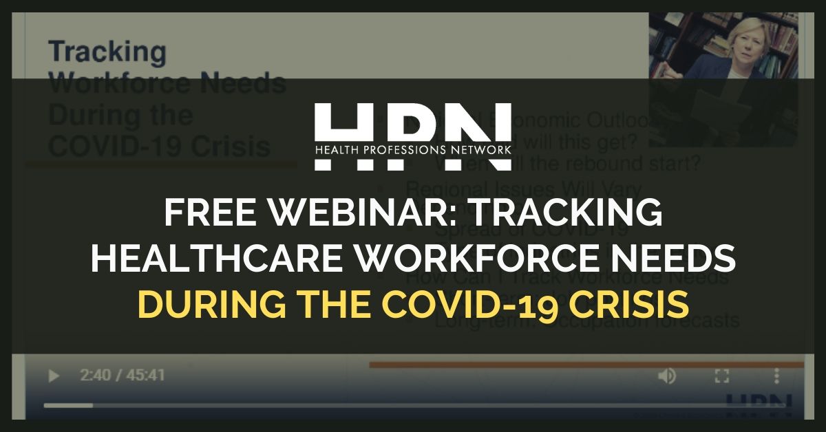 HPN - Health Professions Network: Free Webinar - Tracking healthcare workforce needs during the covid-19 crisis